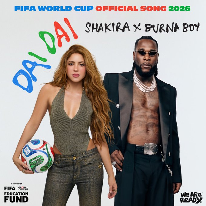 Shakira, Burna Boy to perform official 2026 World Cup anthem “Dai Dai” at opening ceremony